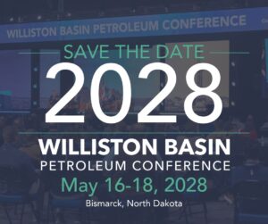 Save the date for Williston Basin Petroleum Conference 2028 happening on May 16-18,2026 in Bismarck, North Dakota..