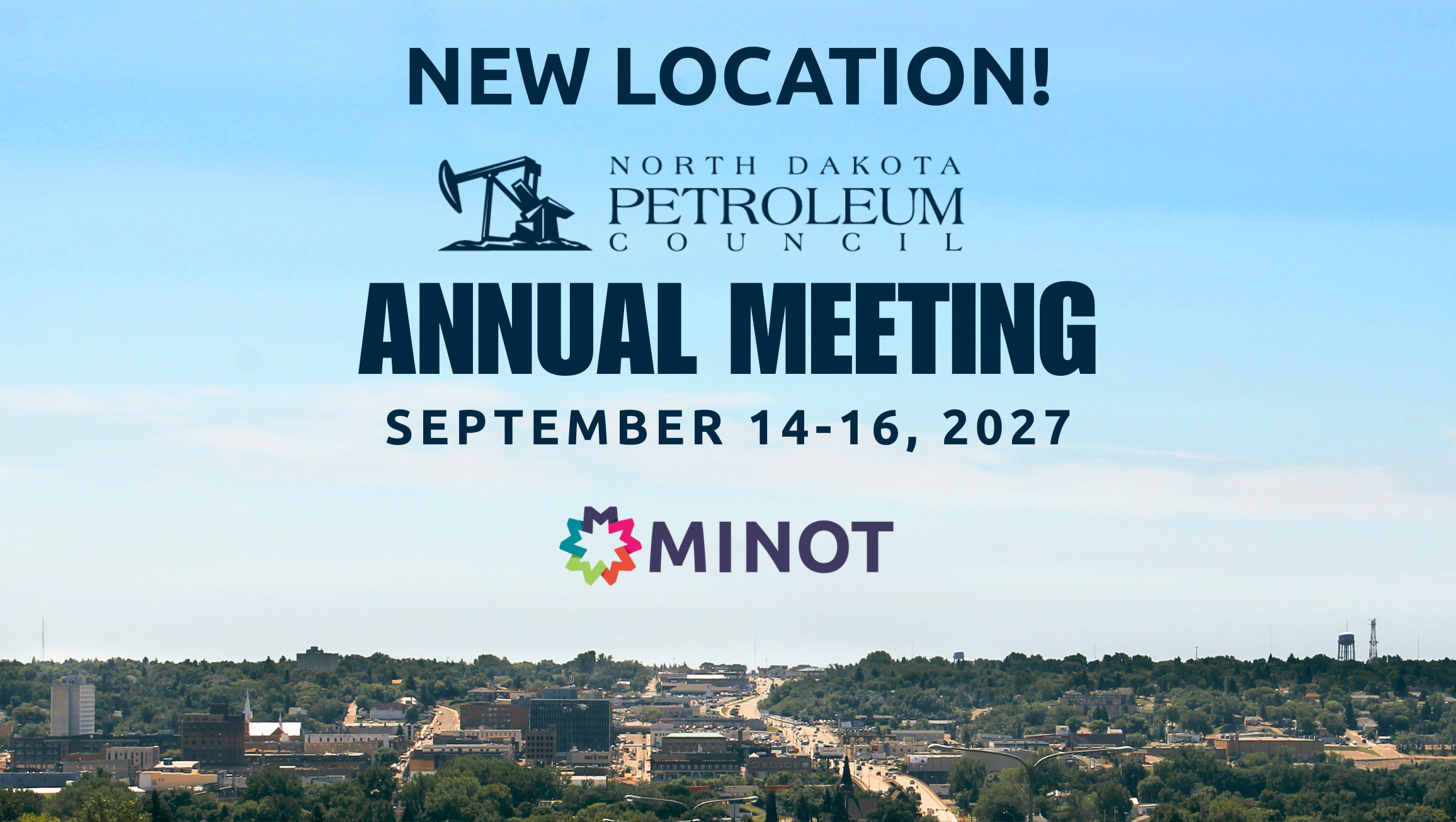 Minot, North Dakota, will be the new location for the 2027 North Dakota Petroleum Council's Annual Meeting